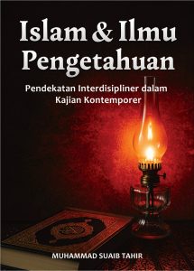 ISLAM DAN ILMU PENGETAHUAN Pendekatan Interdisipliner Dalam Kajian Kontemporer