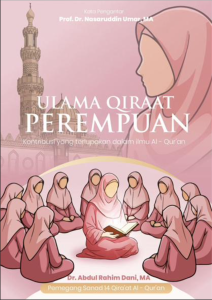 ULAMA QIRAAT PEREMPUAN “Kontribusi yang terlupakan dalam Ilmu al-Qur’an”