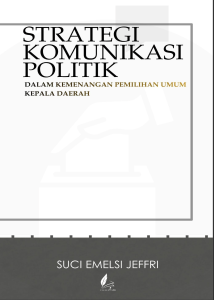 Strategi Komunikasi Politik dalam Kemenangan Pemiliihan Umum Kepala Daerah