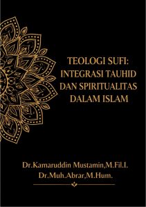 Teologi Sufi: Integrasi Tauhid dan Spiritualitas dalam Islam
