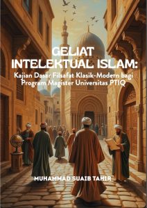 Geliat Intelektual Islam: Kajian Dasar Filsafat Klasik-Modern bagi Program Magister Universitas PTIQ
