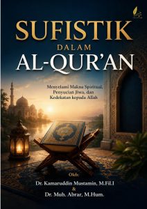 Sufistik dalam Al-Qur’an: Menyelami Makna Spiritual, Penyucian Jiwa, dan Kedekatan kepada Allah